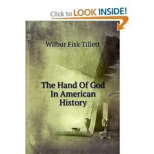    The Hand Of God In American History Wilbur Fisk Tillett Books