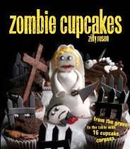   Zombie Cupcakes From the Grave to the Table with 16 Cupcake Corpses