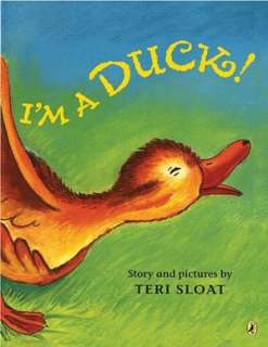   Im a Duck by Teri Sloat, Penguin Group (USA 