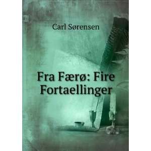   Fra FÃ¦rÃ¸ Fire Fortaellinger Carl SÃ¸rensen Books