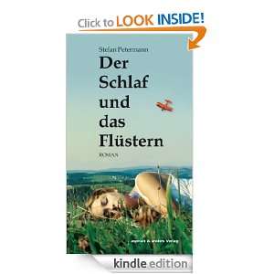 Der Schlaf und das Flüstern (German Edition) Stefan Petermann 