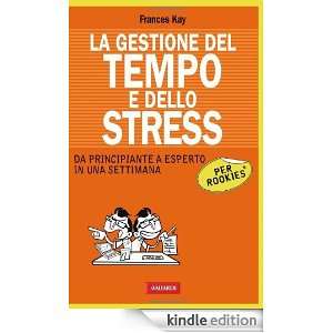  del tempo e dello stress per Rookies (Italian Edition) Frances 
