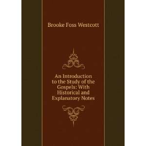    With Historical and Explanatory Notes Brooke Foss Westcott Books