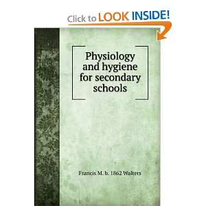   and hygiene for secondary schools Francis M. b. 1862 Walters Books