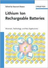 Lithium Ion Rechargeable Batteries Materials, Technology, and New 