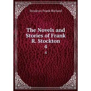   and Stories of Frank R. Stockton. 4 Stockton Frank Richard Books