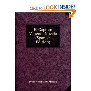  El Capitan Veneno Novela (Spanish Edition) Pedro Antonio De 