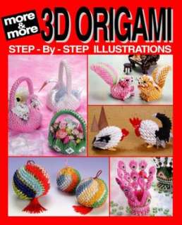   More and More 3D Origami Step by Step Illustrations 