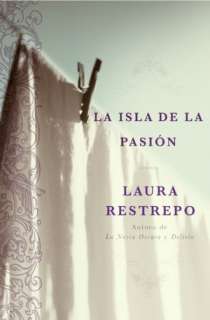   La isla de la pasión by Laura Restrepo 