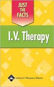 Just the Facts IV Therapy, (1582553394), Lippincott Williams 