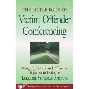  The Little Book of Victim Offender Conferencing Bringing 