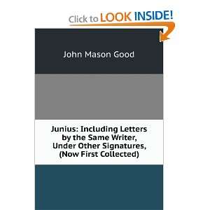  Junius Including Letters by the Same Writer, Under Other 
