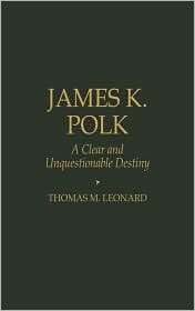 James K. Polk, (0842026460), Thomas M. Leonard, Textbooks   Barnes 