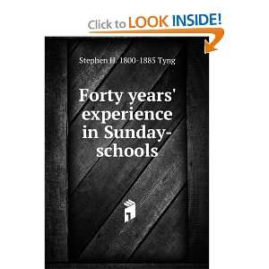   years experience in Sunday schools Stephen H. 1800 1885 Tyng Books