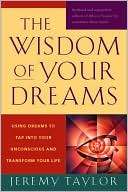 The Wisdom of Your Dreams Jeremy Taylor