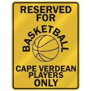 RESERVED FOR  B ASKETBALL CAPE VERDEAN PLAYERS ONLY  PARKING SIGN 