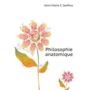  Philosophie anatomique Saint Hilaire E. Geoffroy Books