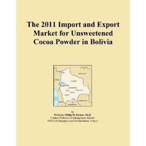  2011 Import and Export Market for Unsweetened Cocoa Powder in Bolivia
