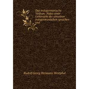   indogermanischen sprachen und . Rudolf Georg Hermann Westphal Books