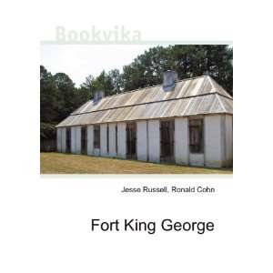  Fort King George Ronald Cohn Jesse Russell Books