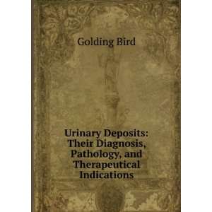   , Pathology, and Therapeutical Indications Golding Bird Books