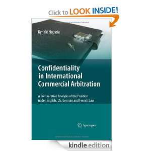 Confidentiality in International Commercial Arbitration A Comparative 