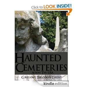 Haunted Cemeteries Across The USA Gregory Branson Trent  