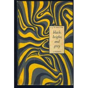 Black, Bright, and Grey R. J. McMaster  Books