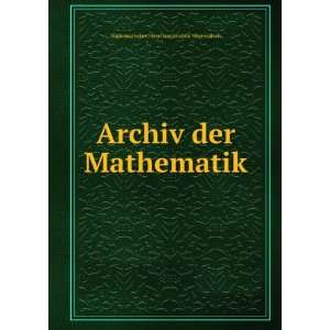 Archiv der Mathematik Mathematisches Forschungsinstitut Oberwolfach 