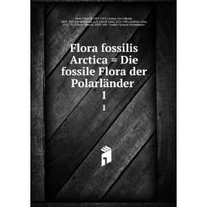  Flora fossilis Arctica  Die fossile Flora der PolarlÃ 