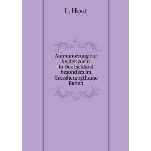   in Deutschland besonders im Grossherzogthume Baden. L. Hout Books