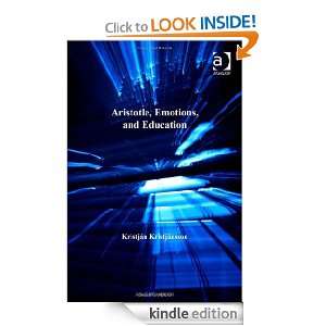 Aristotle, Emotions, and Education Kristjan Kristjansson  