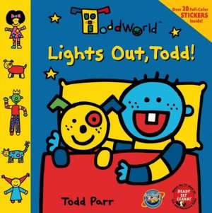   Lights Out Todd (Toddworld Series) by Todd Parr 