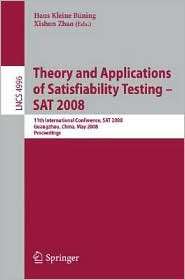 Theory and Applications of Satisfiability Testing   SAT 2008 11th 