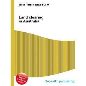  Land clearing in Australia Ronald Cohn Jesse Russell 