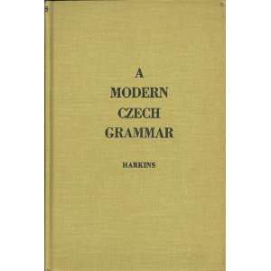   Modern Czech Grammar William E. Vand Hnykova, Marie Harkins Books