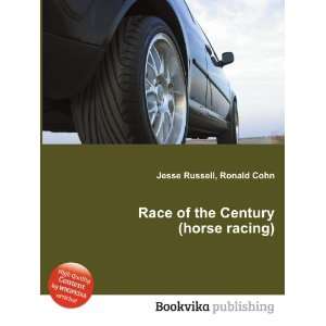  Race of the Century (horse racing) Ronald Cohn Jesse 