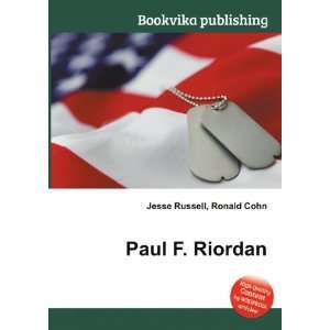  Paul F. Riordan Ronald Cohn Jesse Russell Books