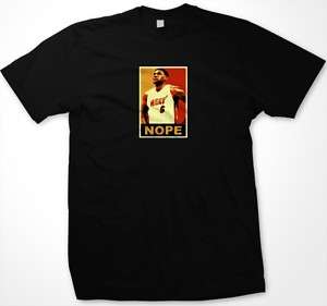 LeBron James Nope Mens T Shirt Funny Anti Miami Heat  