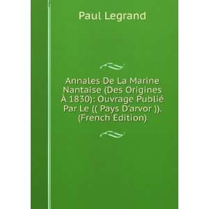   1830) Ouvrage PubliÃ© Par Le (( Pays Darvor )). (French Edition