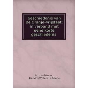   korte geschiedenis . Hendrik Willem Hofstede H. J. Hofstede  Books