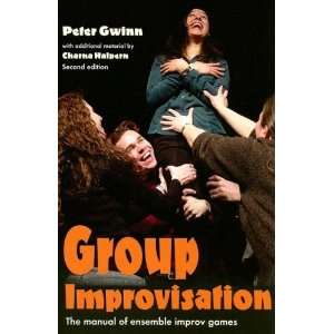  Group Improvisation The Manual of Ensemble Improv Games 
