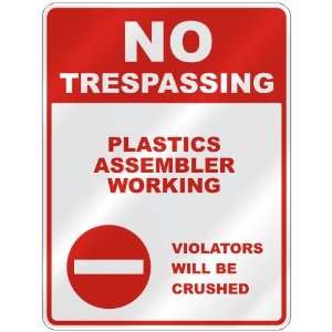  NO TRESPASSING  PLASTICS ASSEMBLER WORKING VIOLATORS WILL 