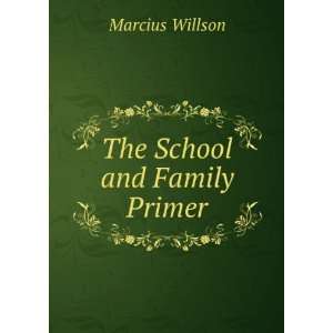  The School and Family Primer Marcius Willson Books