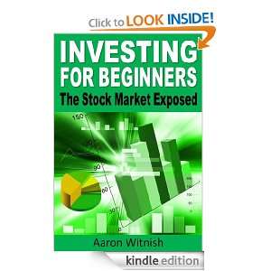 Investing For Beginners Aaron Witnish  Kindle Store