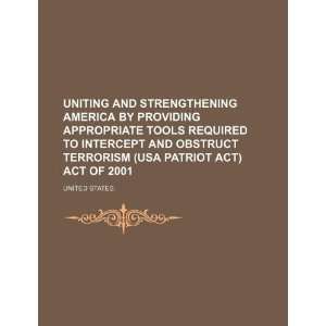  Uniting and Strengthening America by Providing Appropriate 