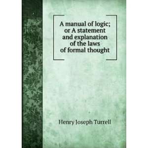  A manual of logic; or A statement and explanation of the 