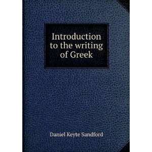  Introduction to the Writing of Greek Daniel Keyte 