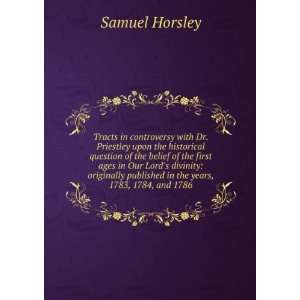   published in the years, 1783, 1784, and 1786 Samuel Horsley Books