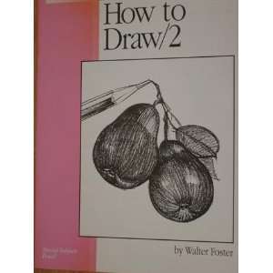   How to Draw and Paint, Volume 2) (0050283000020) Walter Foster Books